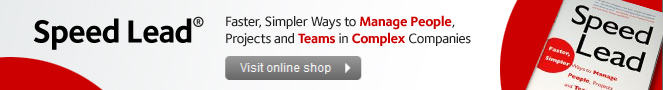 Speed Lead: Faster, simpler ways to manage peopel, projects and teams in complex companies